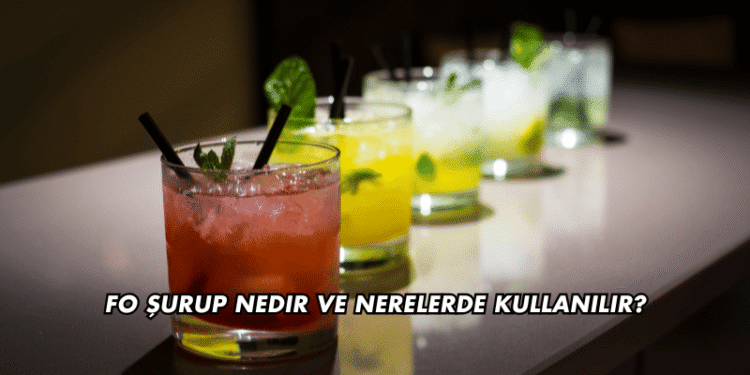 FO Şurup Nedir ve Nerelerde Kullanılır