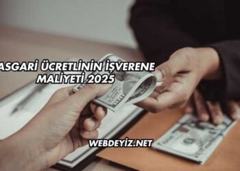 Asgari Ücretlinin İşverene Maliyeti 2025