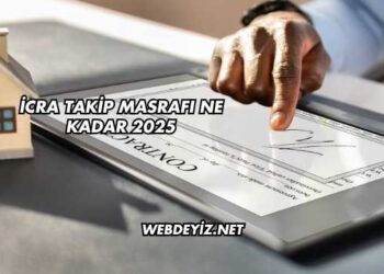İcra Takip Masrafı Ne Kadar 2025