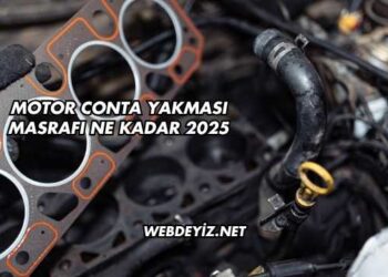 Motor Conta Yakması Masrafı Ne Kadar 2025