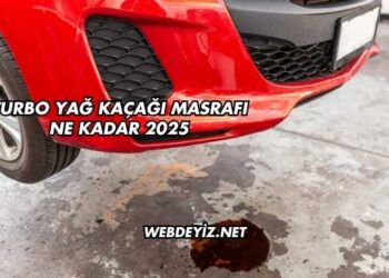 Turbo Yağ Kaçağı Masrafı Ne Kadar 2025