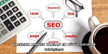 Backlink Alırken Yapılan En Büyük Hatalar