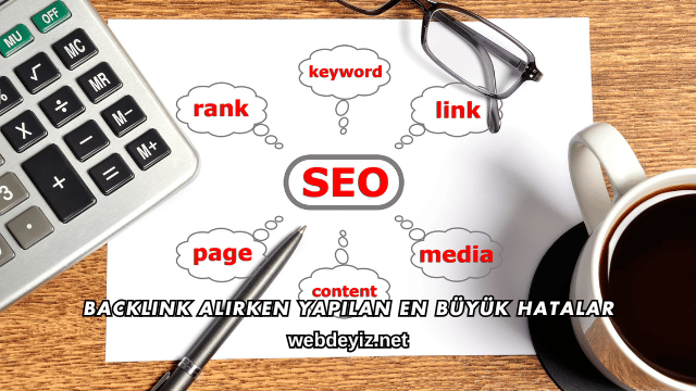 Backlink Alırken Yapılan En Büyük Hatalar