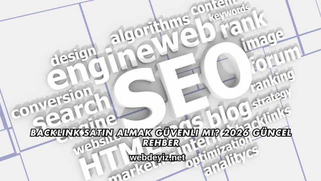 Backlink Satın Almak Güvenli mi? 2026 Güncel Rehber