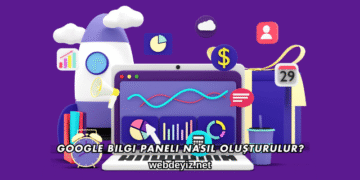Google Bilgi Paneli Nasıl Oluşturulur?