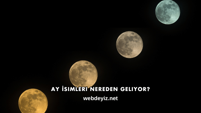 Ay İsimleri Nereden Geliyor?
