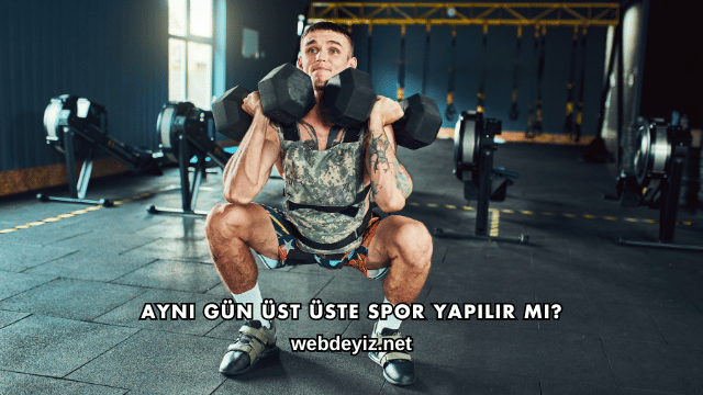 Aynı Gün Üst Üste Spor Yapılır mı?