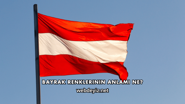 Bayrak Renklerinin Anlamı Ne?