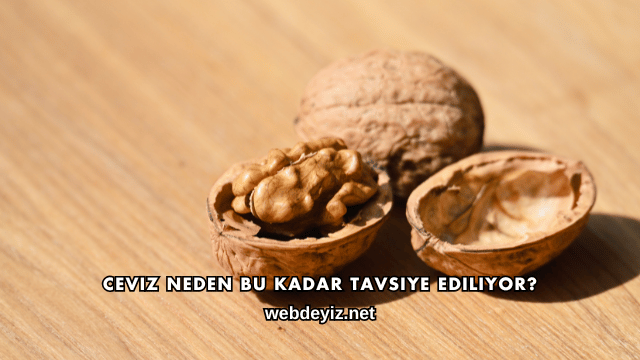 Ceviz Neden Bu Kadar Tavsiye Ediliyor?