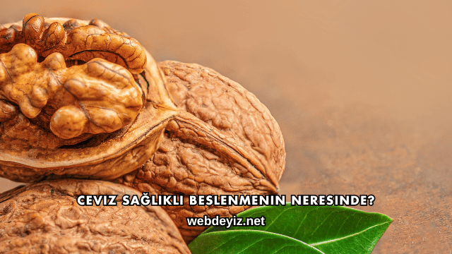 Ceviz Sağlıklı Beslenmenin Neresinde?