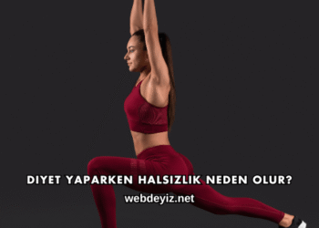 Diyet Yaparken Halsizlik Neden Olur?