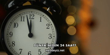 Dünya Neden 24 Saat?