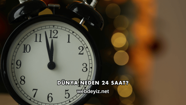 Dünya Neden 24 Saat?