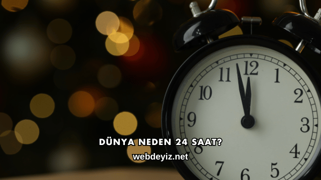 Dünya Neden 24 Saat?