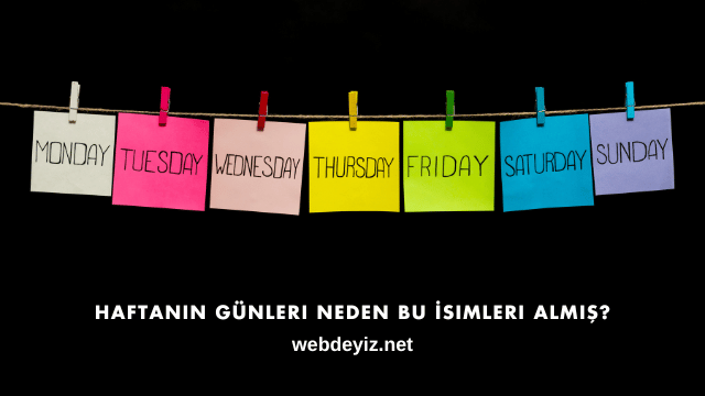 Haftanın Günleri Neden Bu İsimleri Almış?