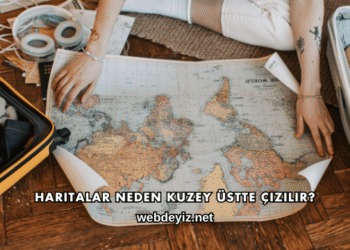 Haritalar Neden Kuzey Üstte Çizilir?
