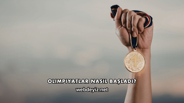Olimpiyatlar Nasıl Başladı?