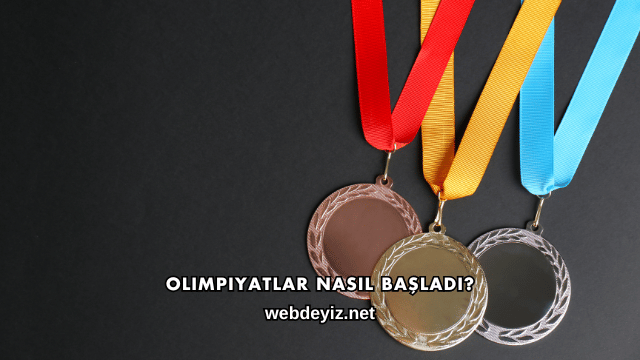 Olimpiyatlar Nasıl Başladı?