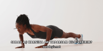 Sabah Aç Karnına Ne Yaparsam Kilo Veririm?