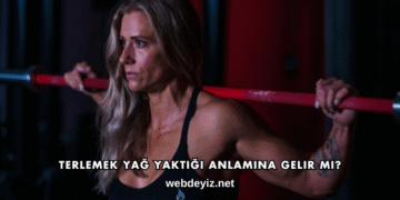 Terlemek Yağ Yaktığı Anlamına Gelir mi?