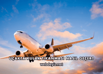 Uçakta Kulak Tıkanması Nasıl Geçer?