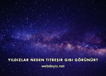 Yıldızlar Neden Titreşir Gibi Görünür?
