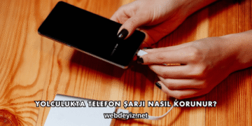 Yolculukta Telefon Şarjı Nasıl Korunur?